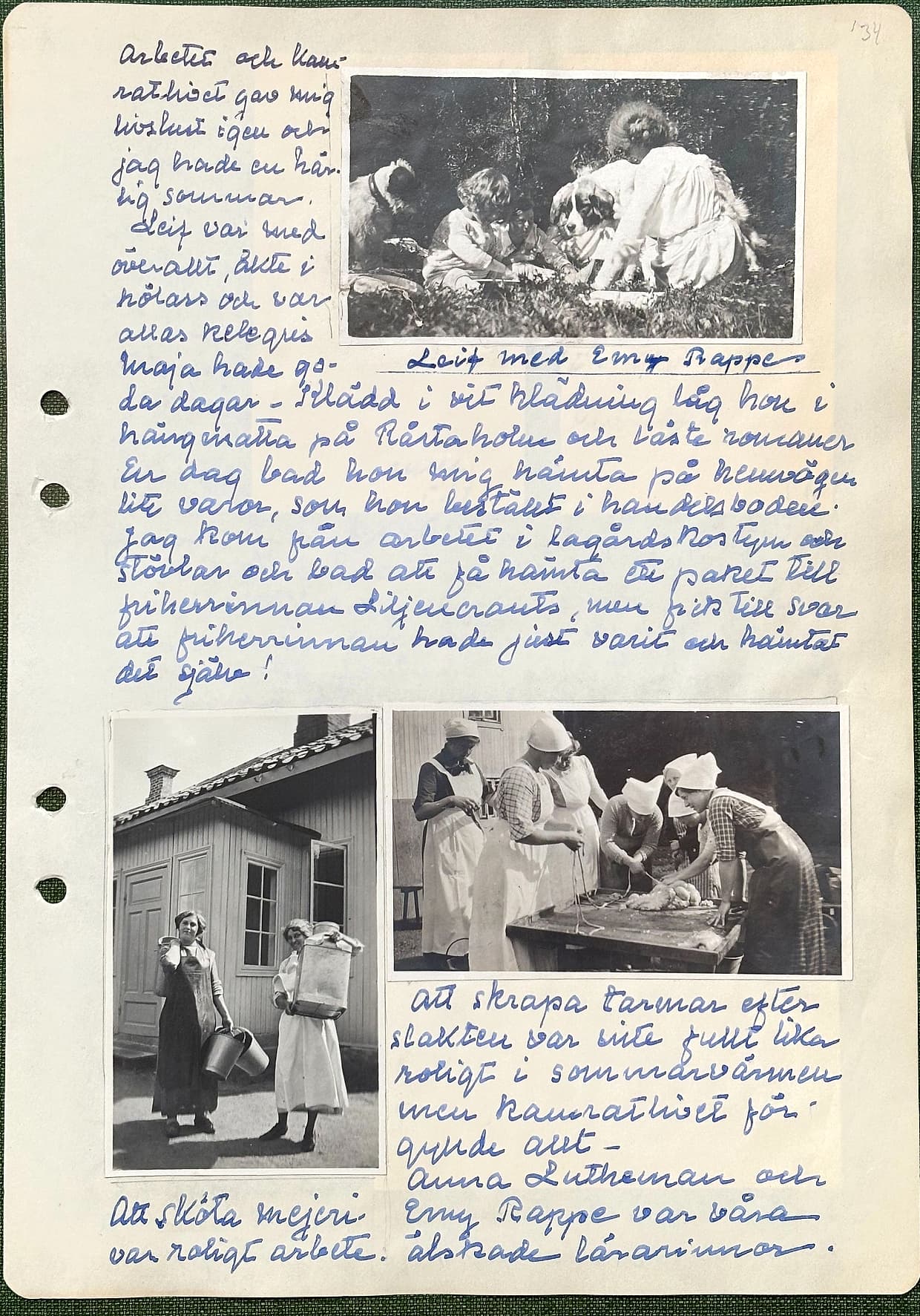 Fotograferad dagbokssida 201. Foto av ett barn och en kvinna som sitter i gräset med två hundar. Bildtext: 'Leif med Emy Rappe'. Foto av två kvinnor i förkläden utanför en trähusbyggnad, den ena med två mjölkkannor och den andra med en kanna på ryggen. Bildtext: 'Att sköta mejeri var roligt arbete'. Foto av fem kvinnor i vita mössor och förkläden kring ett arbetsbord utomhus. Bildtext: 'Att skrapa tarmar efter slakten var inte fullt lika roligt i sommarvärmen, men kamratlivet förgyllde allt. Anna Lutheman och Emy Rappe var våra älskade lärarinnor.'. Sidans text är återgiven under bilden.