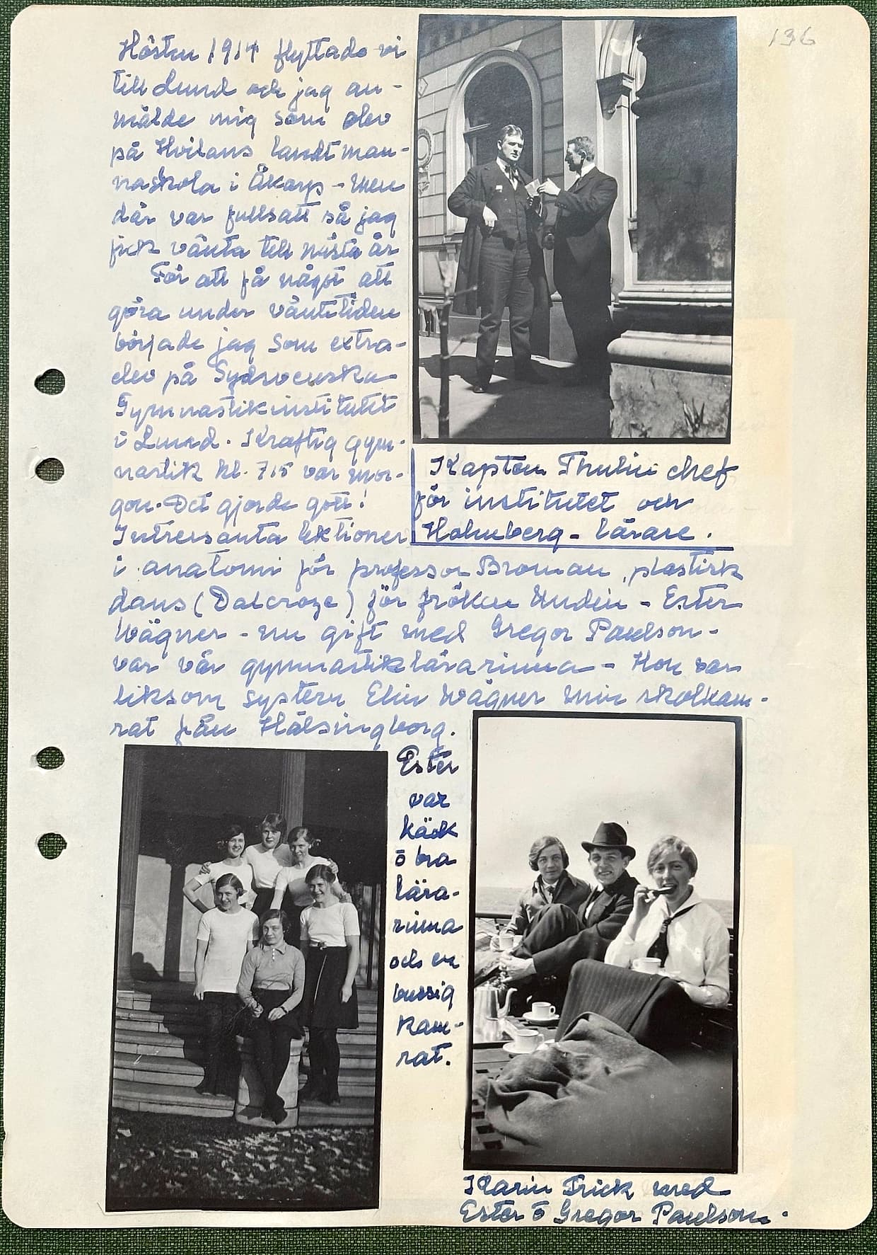 Fotograferad dagbokssida 203. Foto av två män i mörka kostymer framför en byggnad med valvfönster. Bildtext: 'Kapten Thulin, chef för institutet, och Holmberg, lärare.'. Foto av sex unga kvinnor i gymnastikdräkt på en trappa. Bildtext till höger: 'Ester var käck och bra lärarinnan och en bussig kamrat'. Foto av tre personer med filtar och kaffekoppar i däckstolar. Bildtext: 'Karin Frick med Ester och Gregor Paulson'. Sidans text är återgiven under bilden.